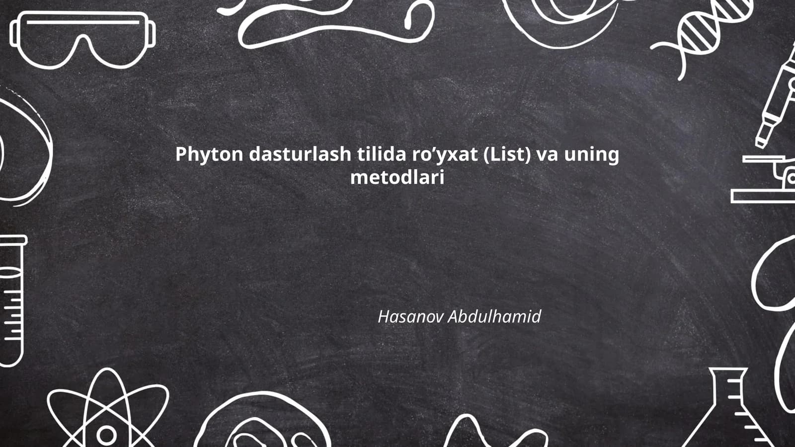 Phyton dasturlash tilida ro’yxat (List) va uning metodlari