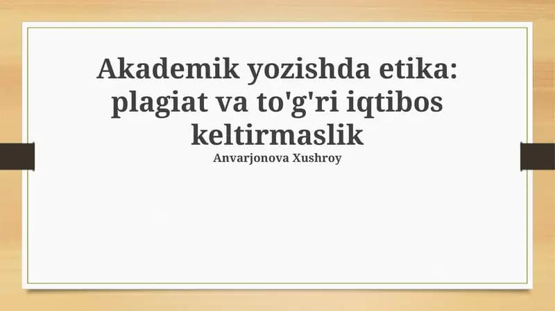 Akademik yozishda etika: plagiat va to'g'ri iqtibos keltirmaslik