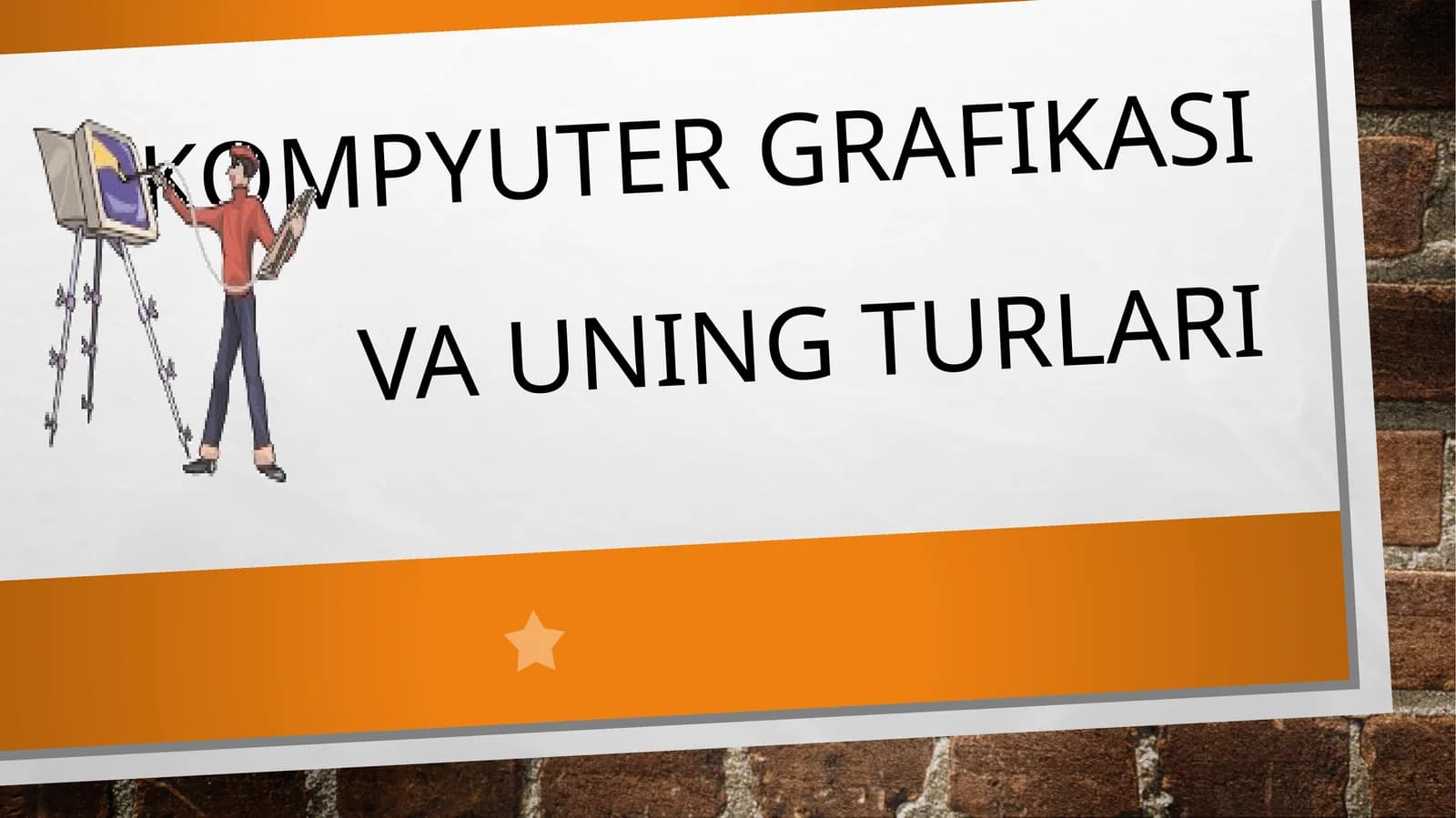 KOMPYUTER GRAFIKASI VA UNING TURLARI