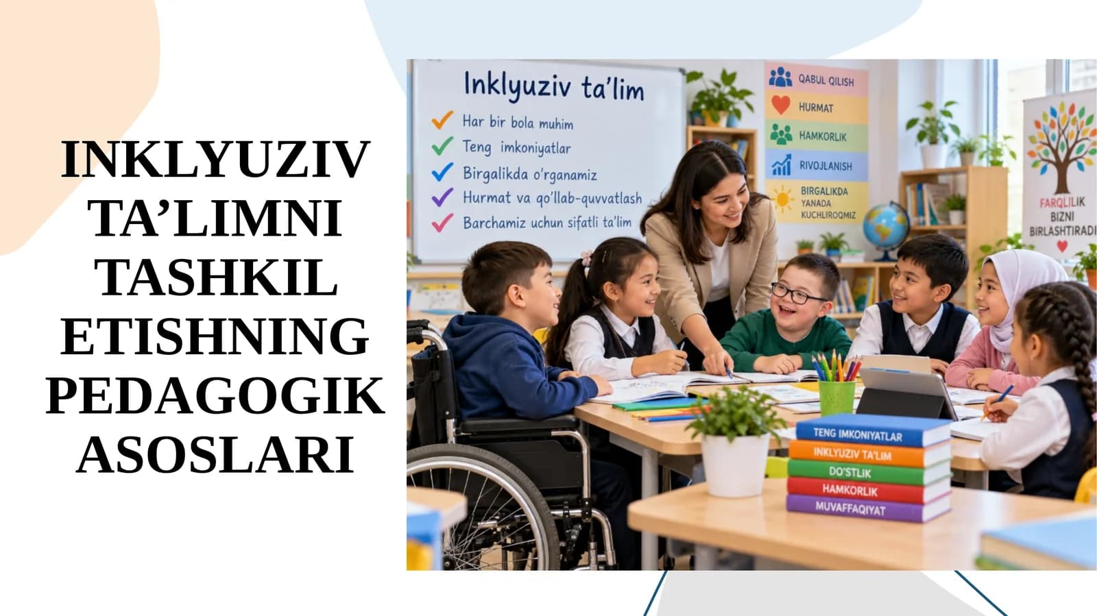 Inklyuziv ta’limni tashkil etishning pedagogik asoslari.
