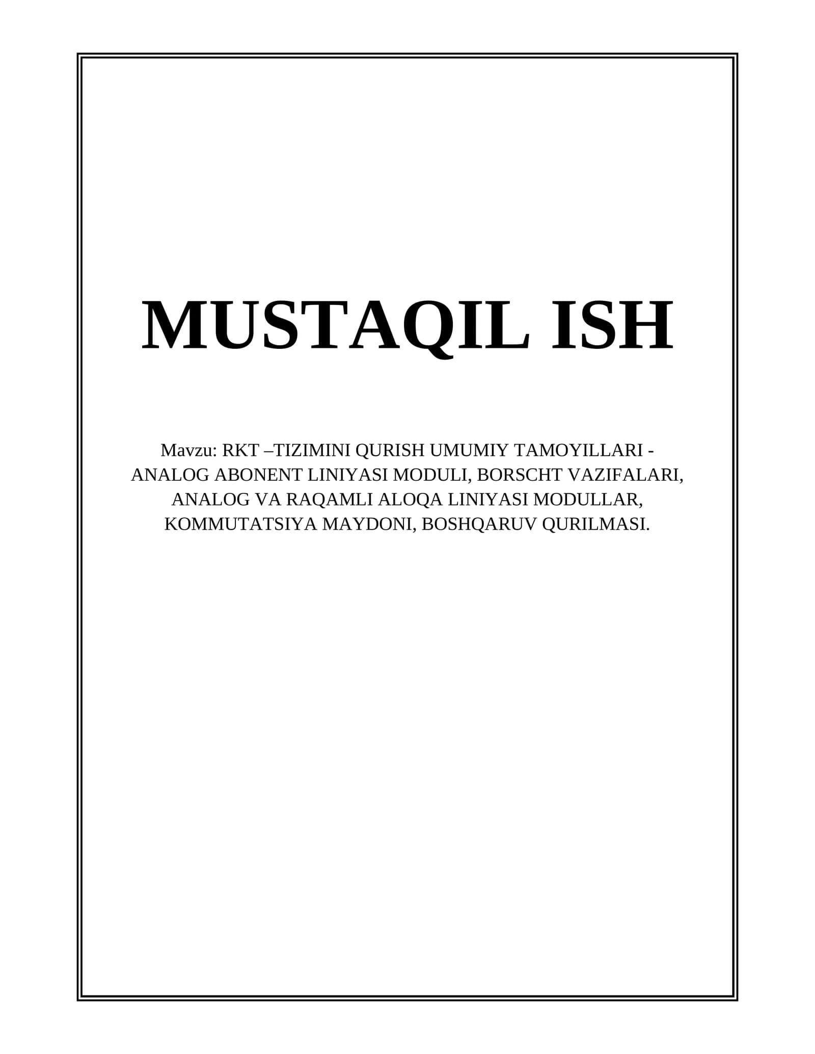 RKT –TIZIMINI QURISH UMUMIY TAMOYILLARI - ANALOG ABONENT LINIYASI MODULI, BORSCHT VAZIFALARI, ANALOG VA RAQAMLI ALOQA LINIYASI MODULLAR, KOMMUTATSIYA MAYDONI, BOSHQARUV QURILMASI