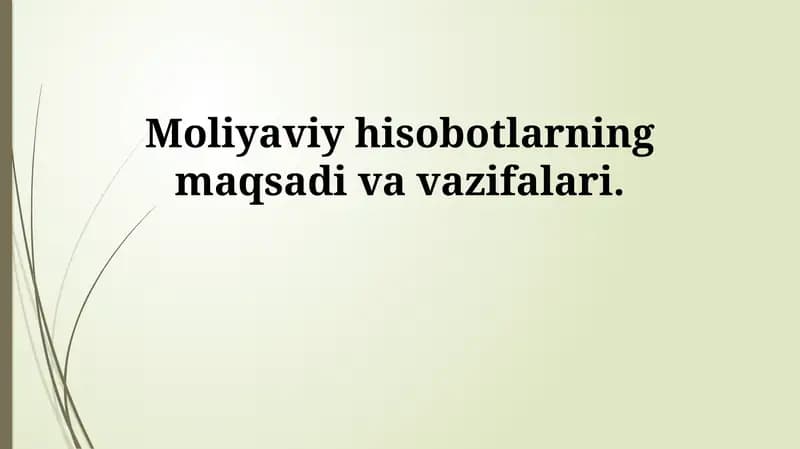 Moliyaviy hisobotlarning maqsadi va vazifalari