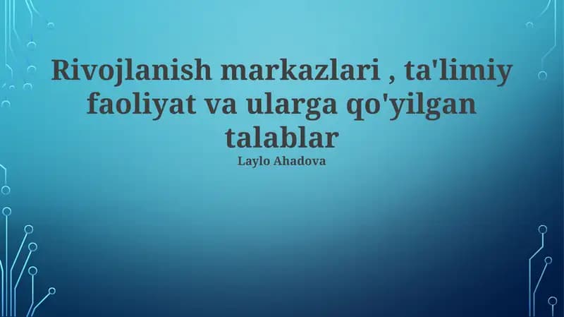 Rivojlanish markazlari, ta'limiy faoliyat va ularga qo'yilgan talablar