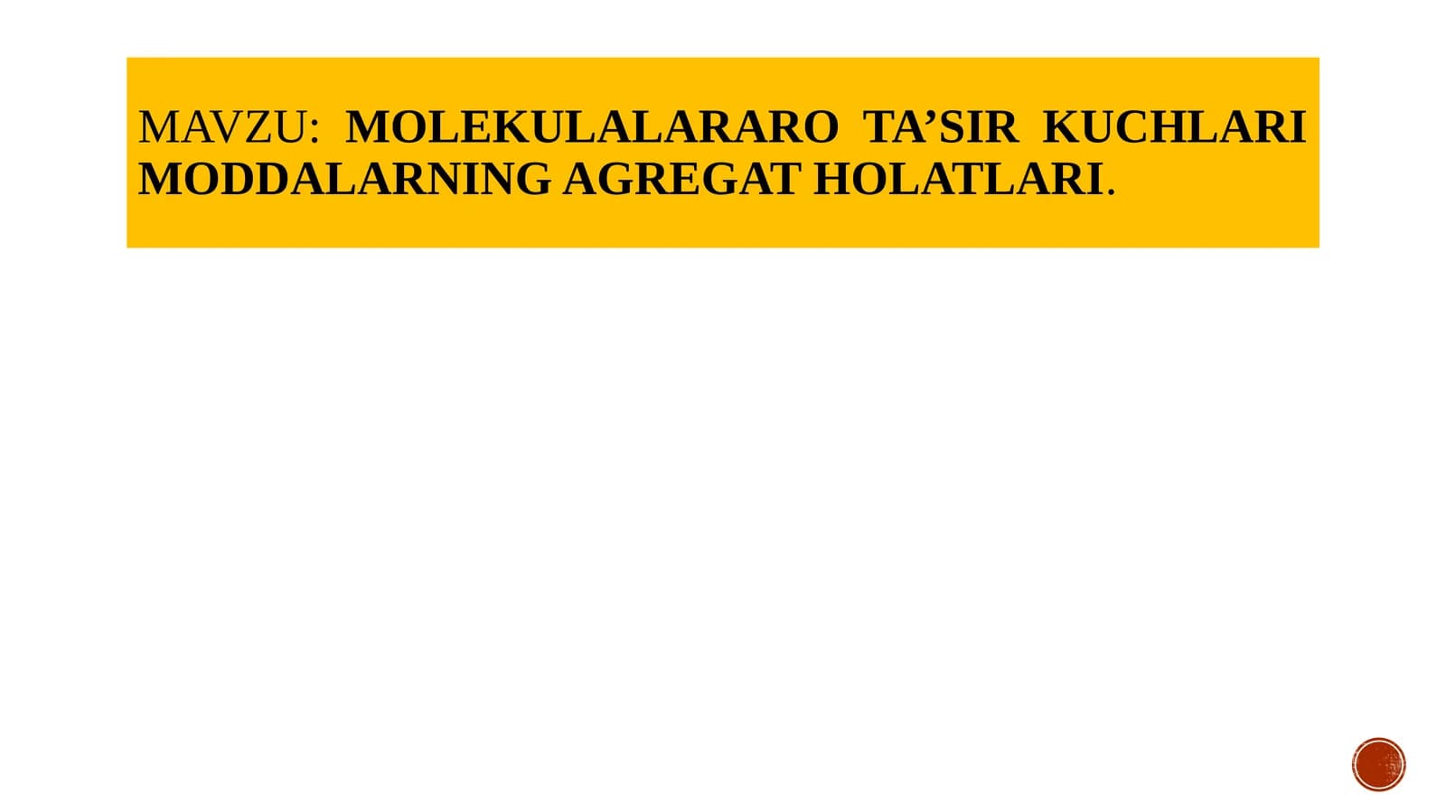 Molekulyalararo ta'sir kuchlar moddalarning agregat holatlari