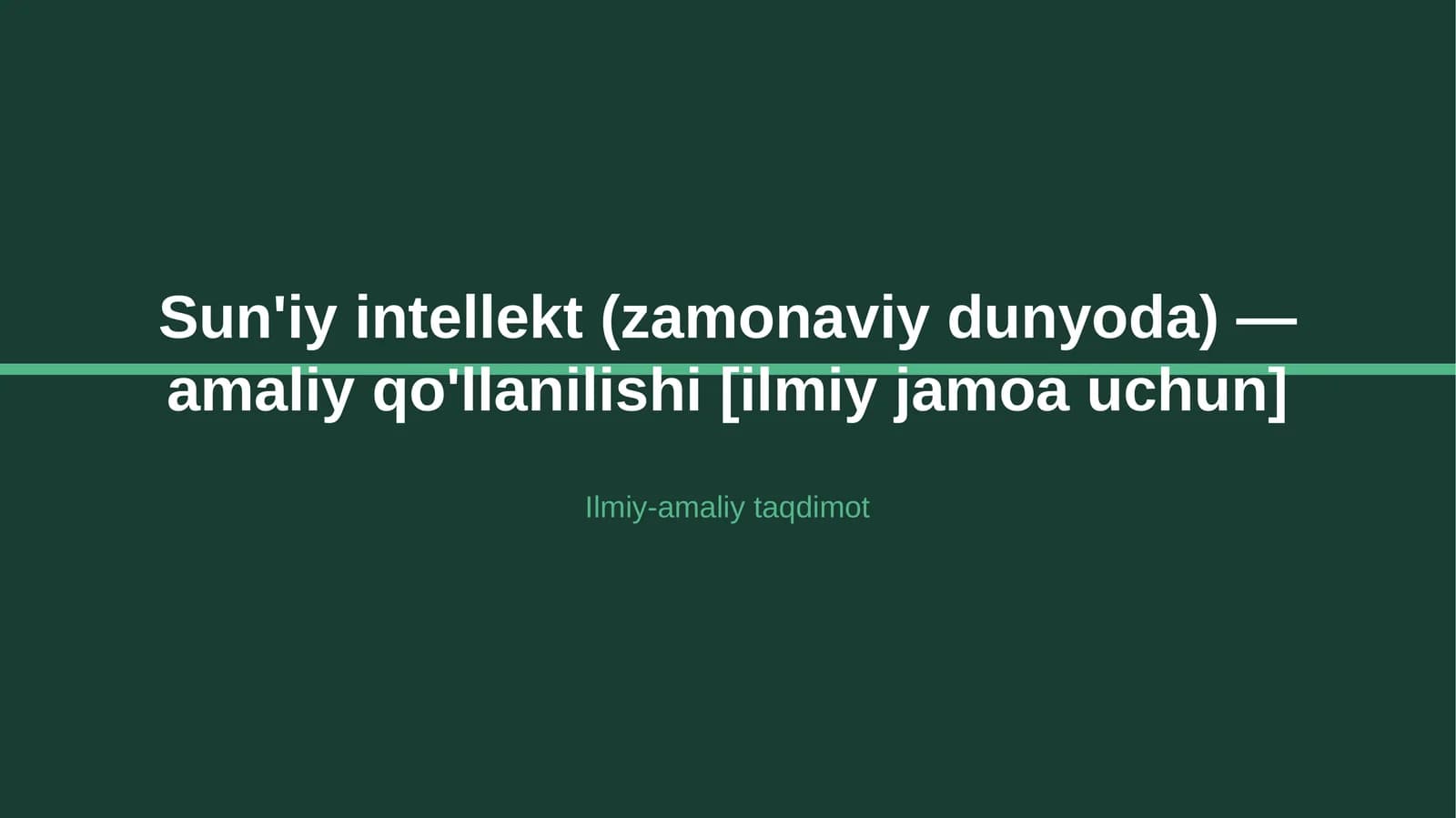 Sun'iy intellekt (zamonaviy dunyoda) — amaliy qo'llanilishi [ilmiy jamoa uchun]