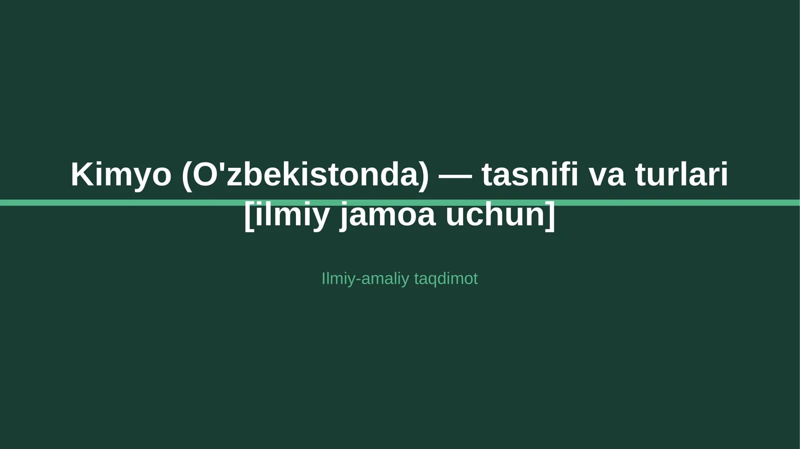 Kimyo (O'zbekistonda) — tasnifi va turlari [ilmiy jamoa uchun]