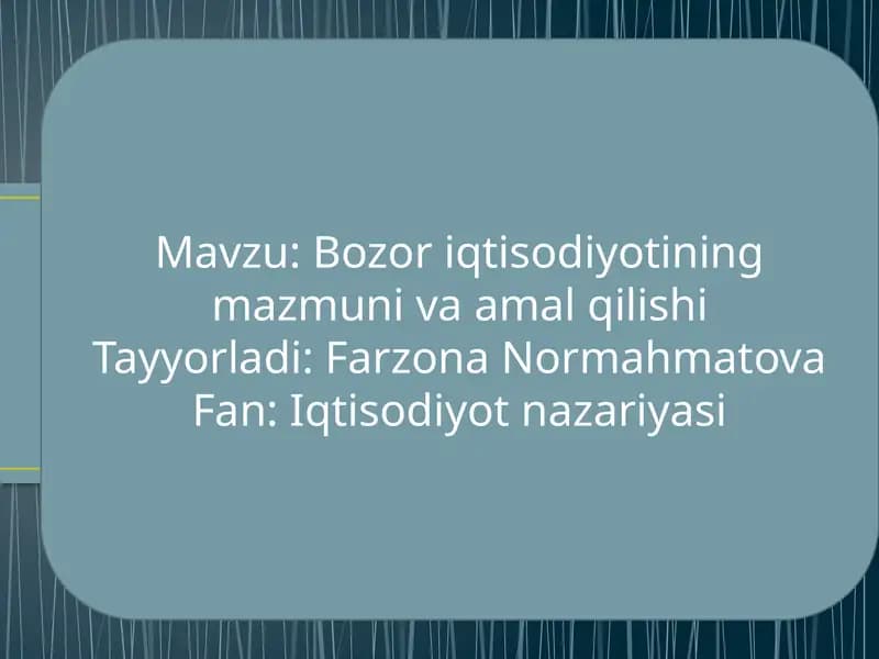 Bozor iqtisodiyotining mazmuni va amalqilishi