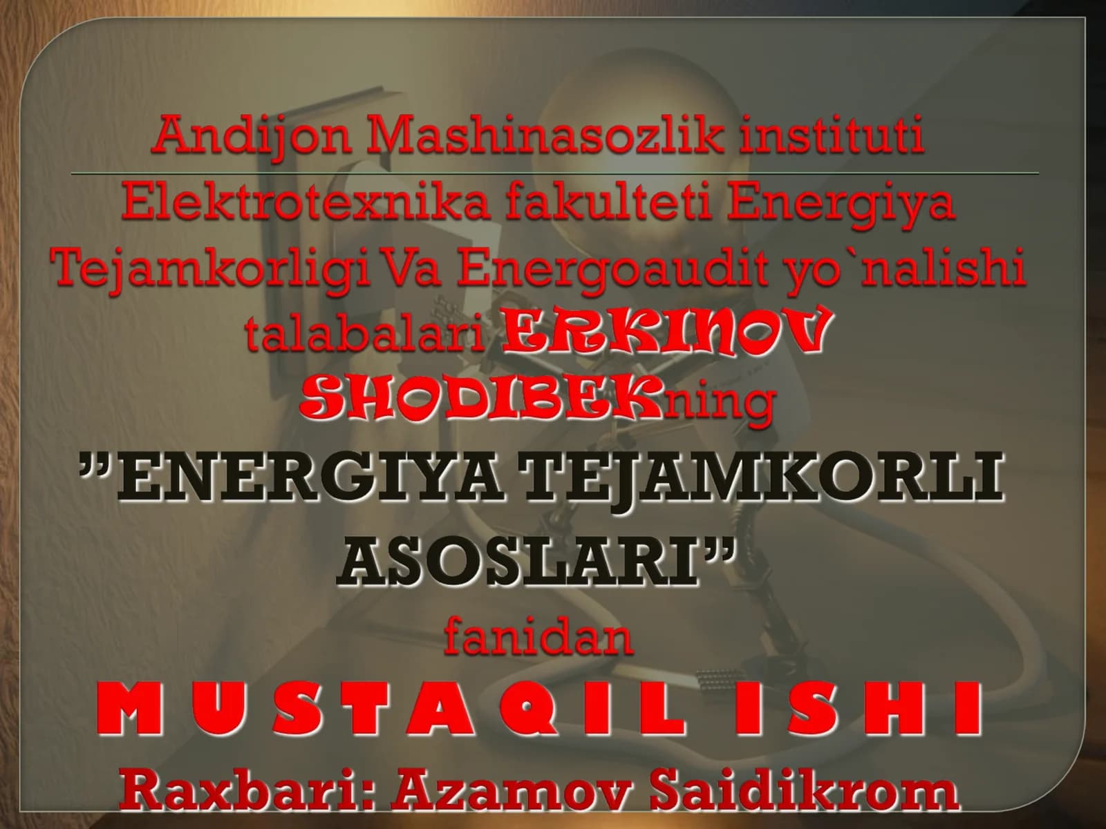 Energiya turlarini istemolgacha uzatishda isroflar va ularni kamaytirish yo`llari