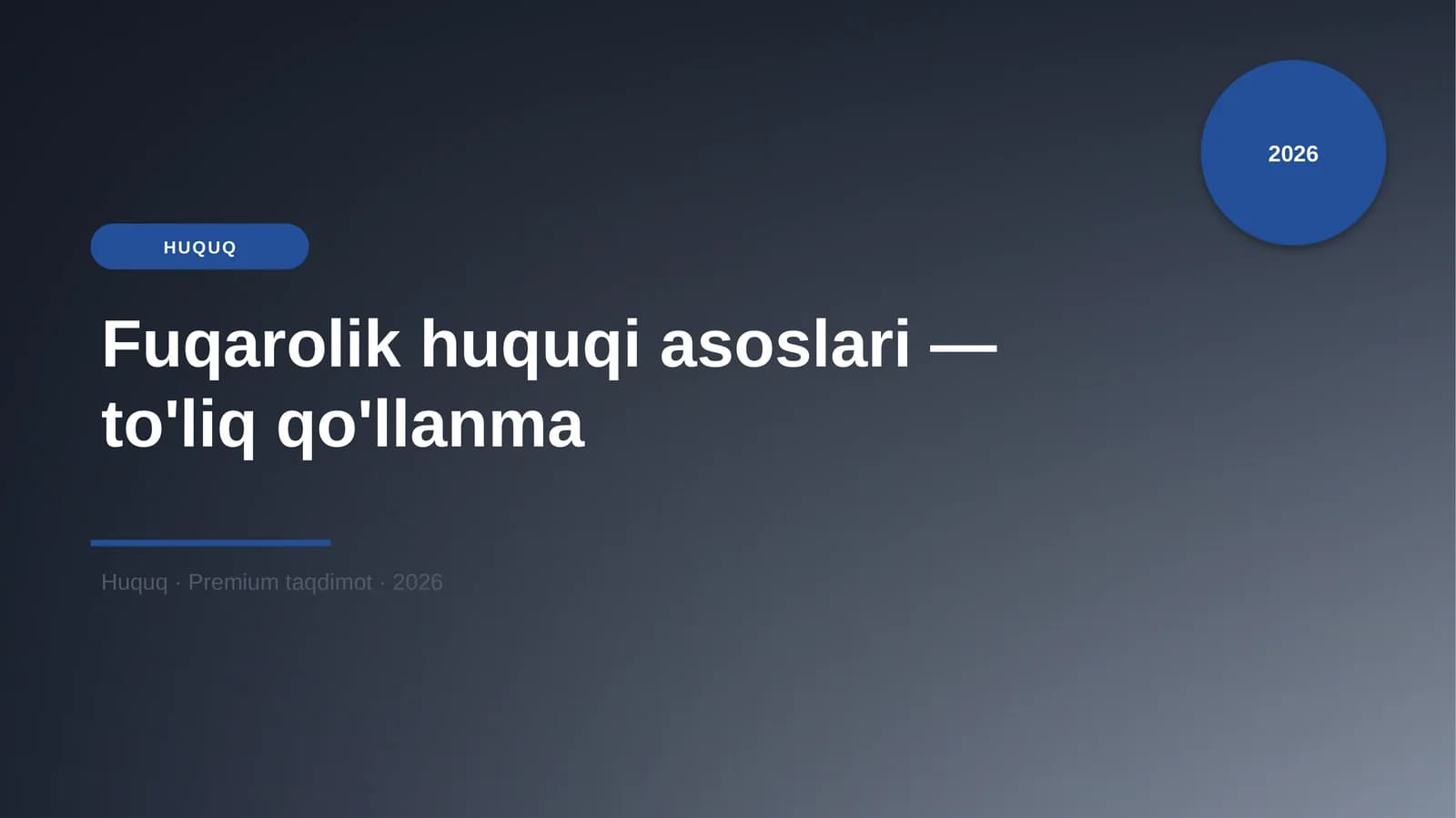 Fuqarolik huquqi asoslari — to'liq qo'llanma