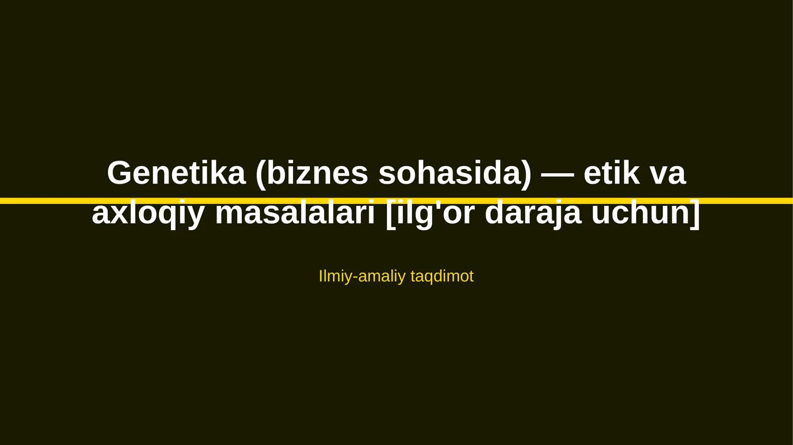 Genetika (biznes sohasida) — etik va axloqiy masalalari [ilg'or daraja uchun]