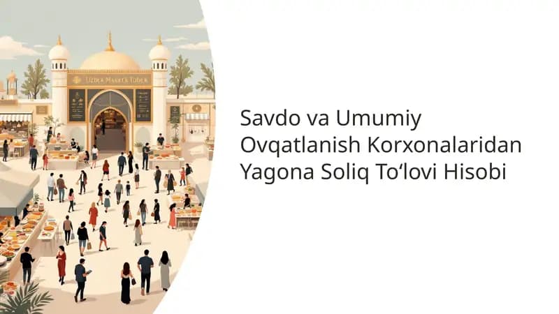 Savdo va Umumiy Ovqatlanish Korxonalaridan Yagona Soliq To‘lovi Hisobi