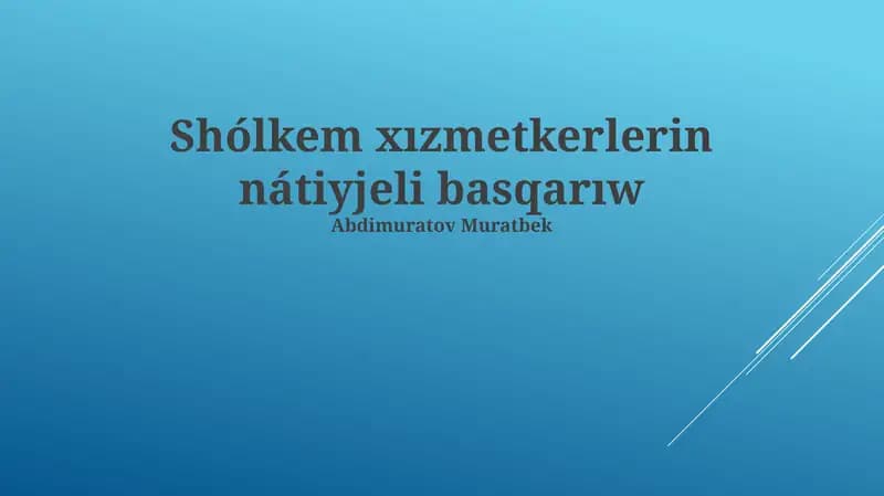 Shólkem xızmetkerlerin nátiyjeli basqarıw