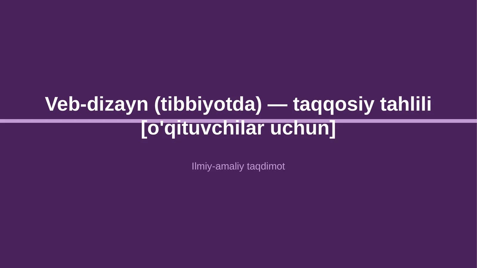 Veb-dizayn (tibbiyotda) — taqqosiy tahlili [o'qituvchilar uchun]