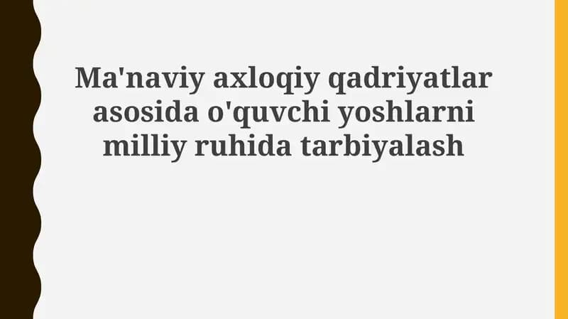 Ma'naviy-axloqiy qadriyatlar asosida o'quvchi yoshlarni milliy ruhida tarbiyalash