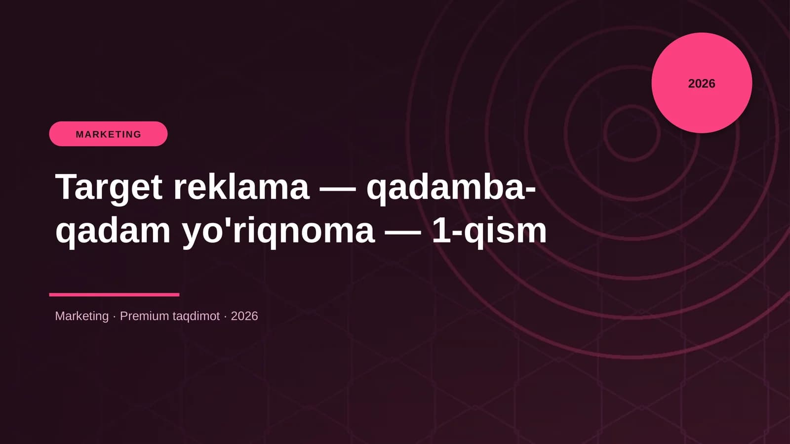Target reklama - qadamba-qadam yo'riqnoma - 1-qism