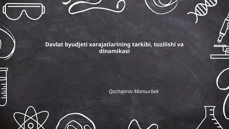 Davlat byudjeti xarajatlarining tarkibi, tuzilishi va dinamikasi