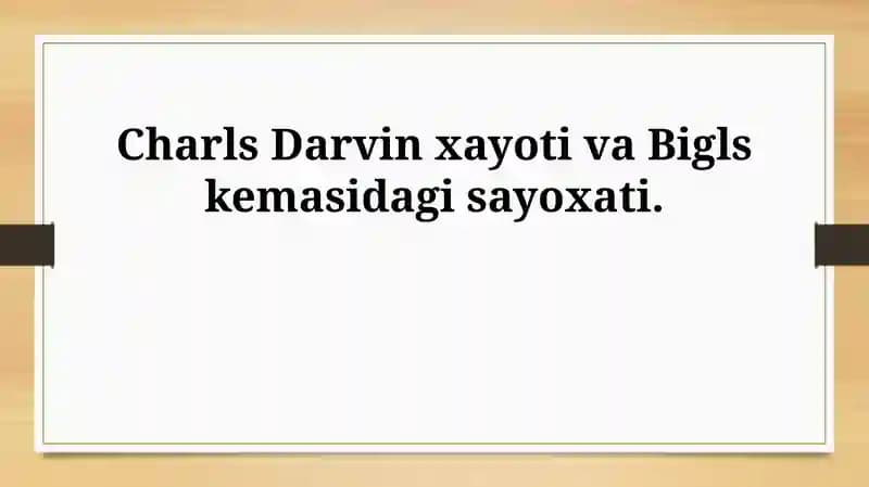 Charlz Darvin hayoti va Beagle kemasidagi sayohatlar