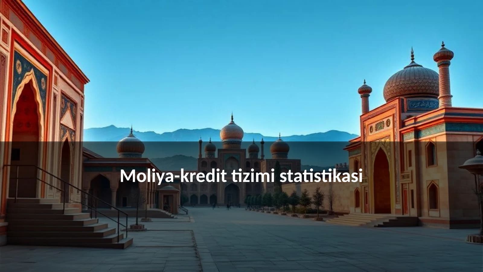 Moliya-kredit tizimi statistikasi