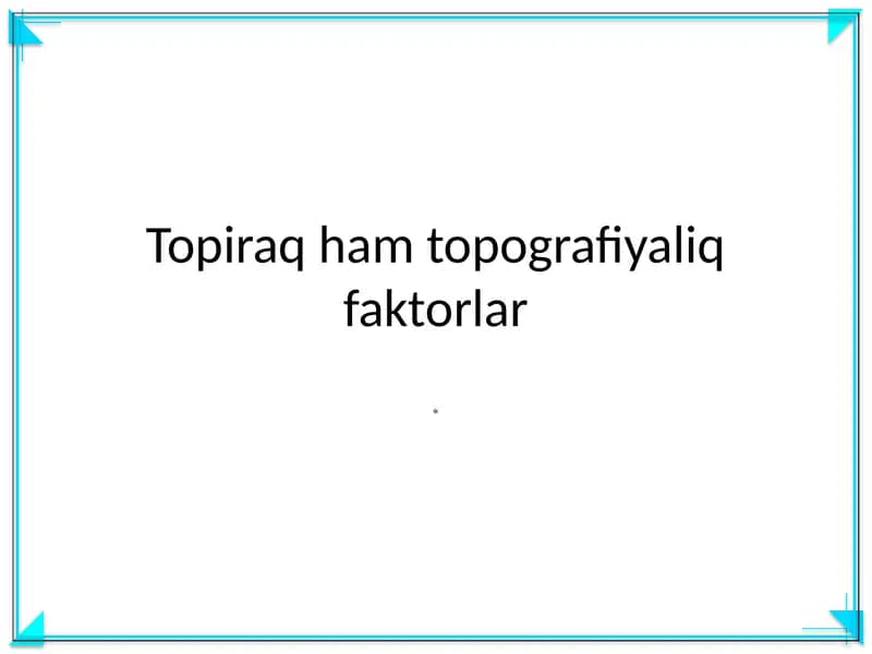 Topiraq ham topografiyaliq faktorlar