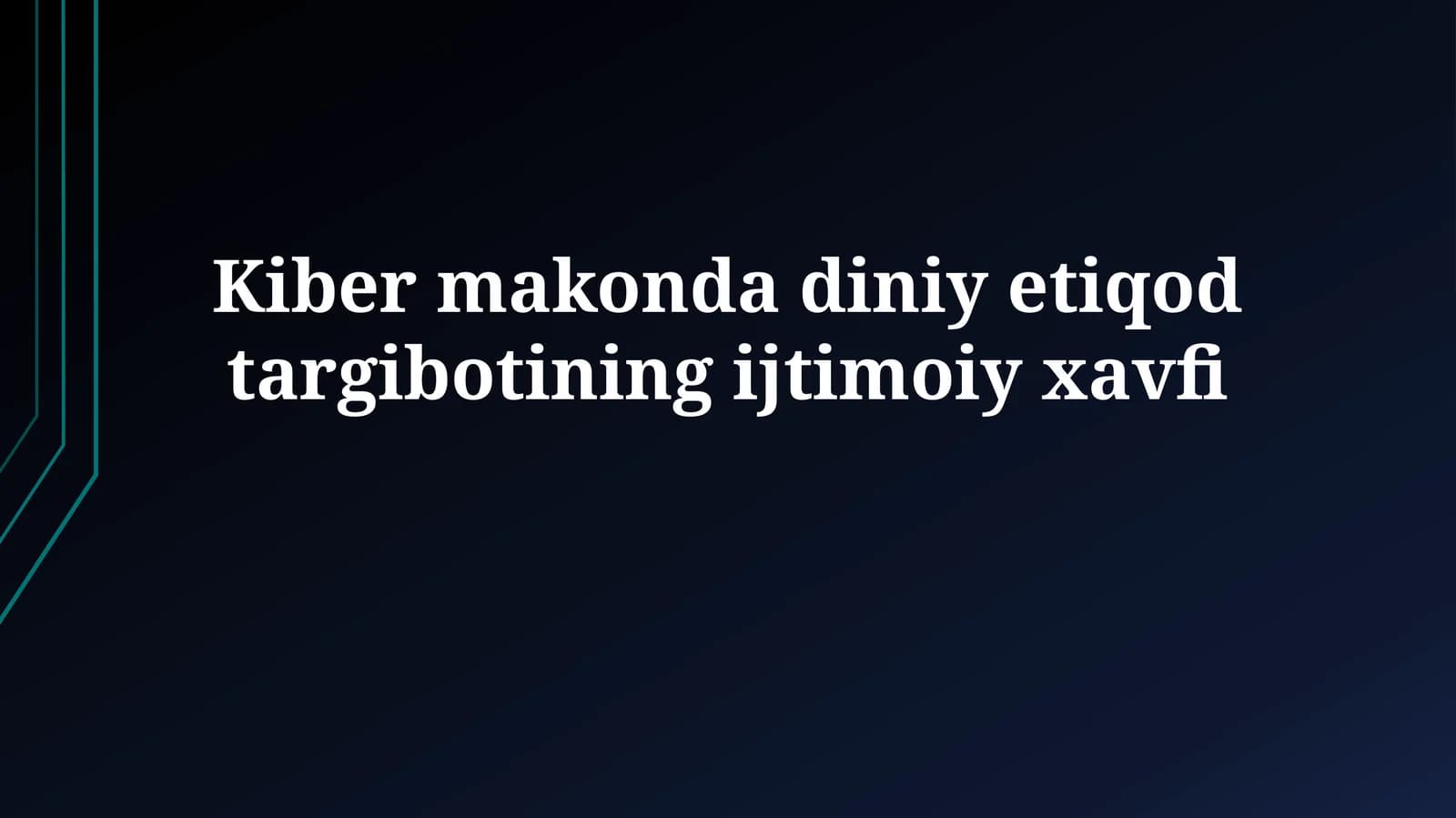 Kiber makonda diniy etiqod targibotiningijtimoiyxavfi