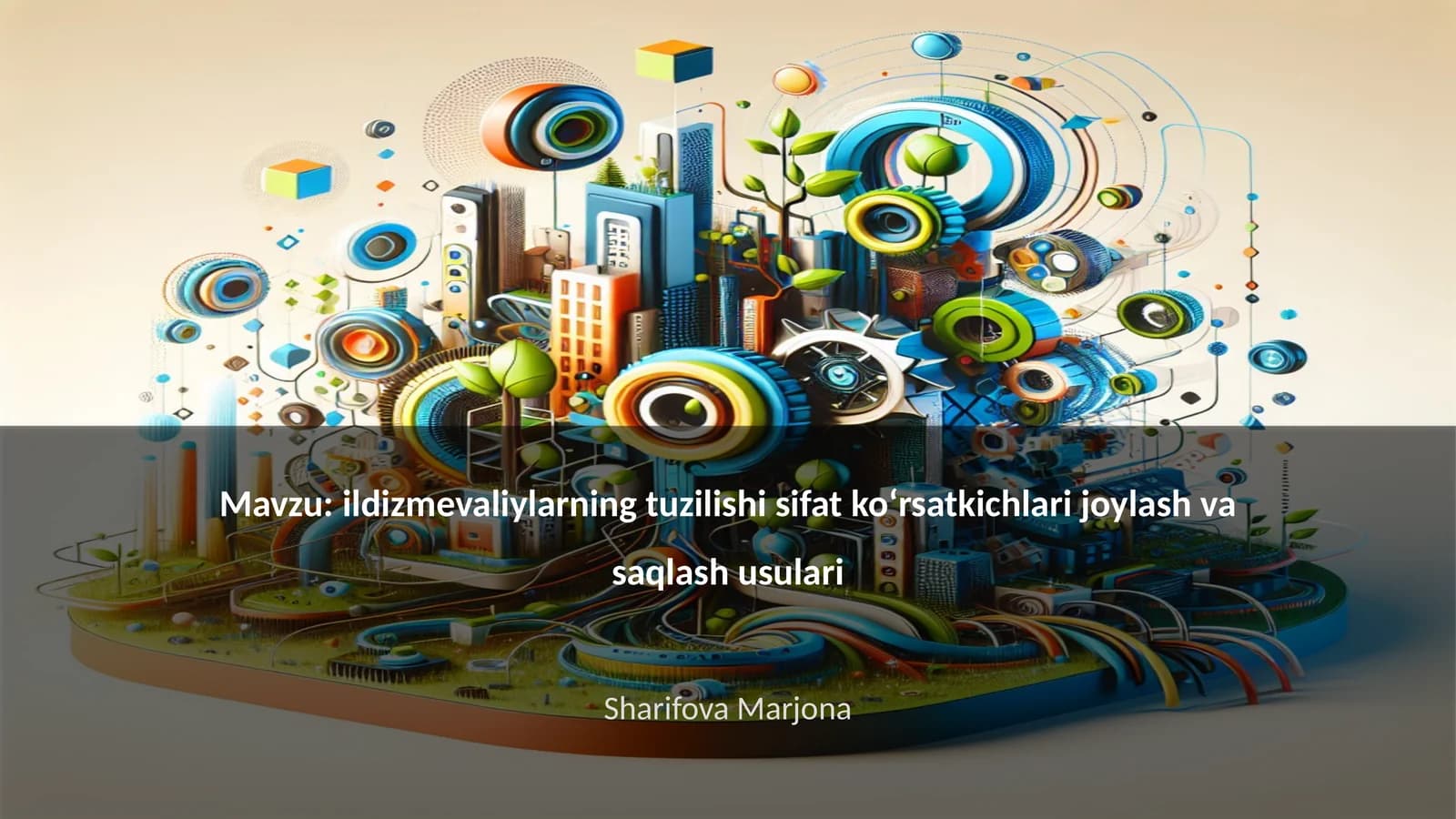 Ildizmevaliylarning tuzilishi sifat ko‘rsatkichlari joylash va saqlash usulari