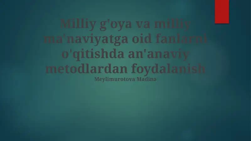 Milliy G'oya va Ma'naviyat asoslari ta'limining an'anaviy metodlarini qo'llash