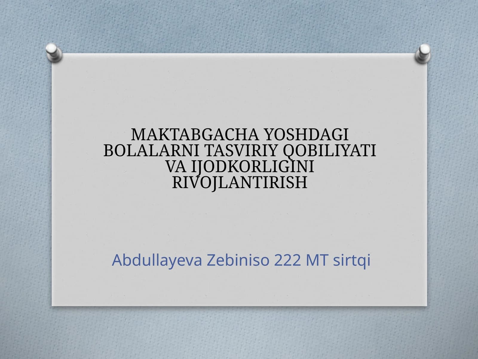 MAKTABGACHA YOSHDAGI BOLALARNI TASVIRIY QOBILIYATI VA IJODKORLIGINI RIVOJLANTIRISH