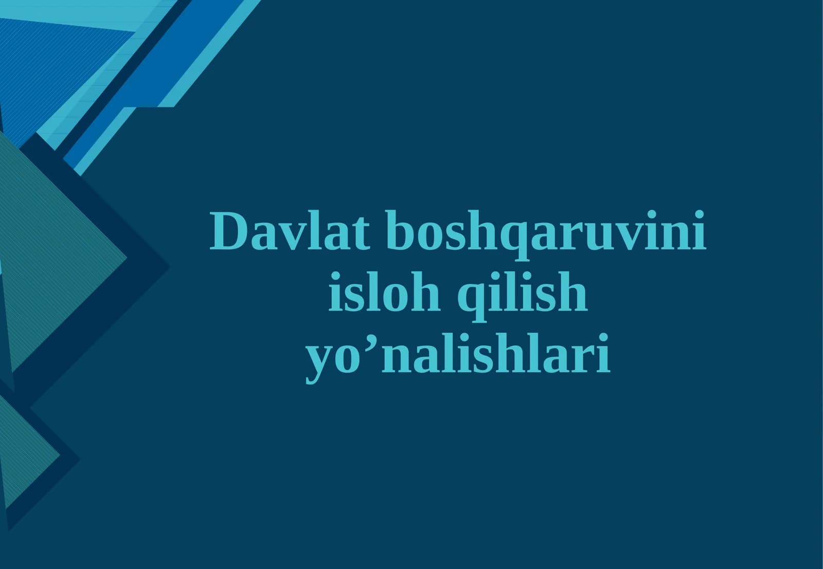 Davlat boshqaruvini isloh qilish yo’nalishlari