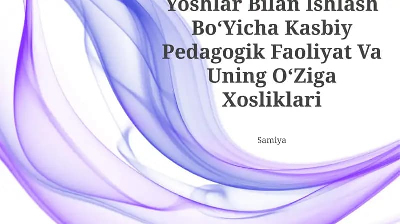 Yoshlar Bilan Ishlash BoʻYicha Kasbiy Pedagogik Faoliyat Va Uning OʻZiga Xosliklari