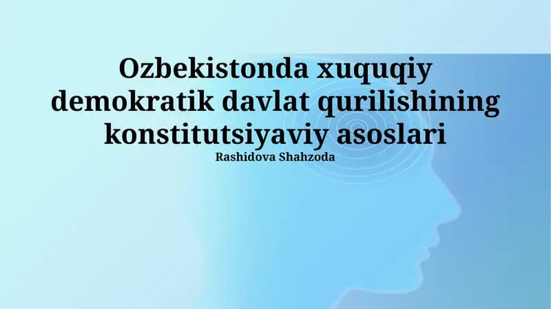 Oʻzbekistonda xuquqiy demokratik davlat qurilishining konstitutsiyaviy asoslari