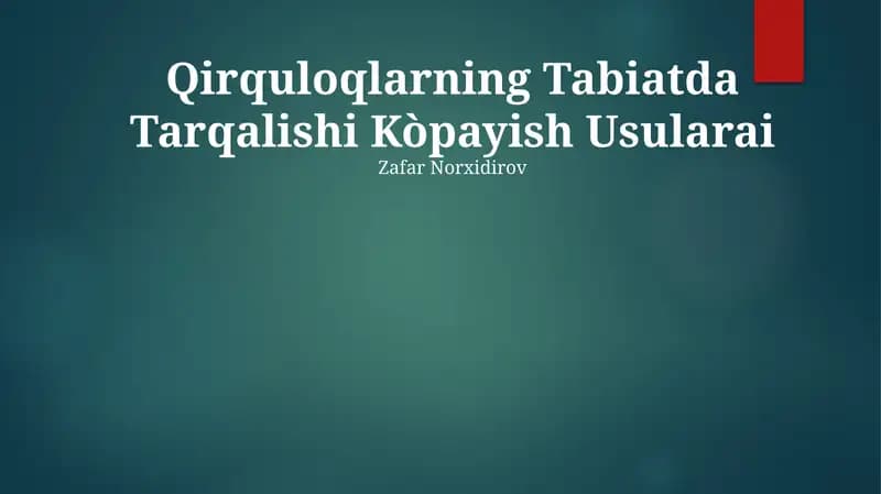 Qirquloqlarning Tabiatda Tarqalishi Kòpayish Usularai
