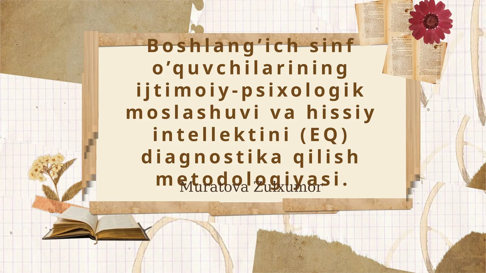 Boshlang’ich sinf o’quvchilarining ijtimoiy-psixologik moslashuvi va hissiy intellektini (EQ) diagnostika qilish metodologiyasi