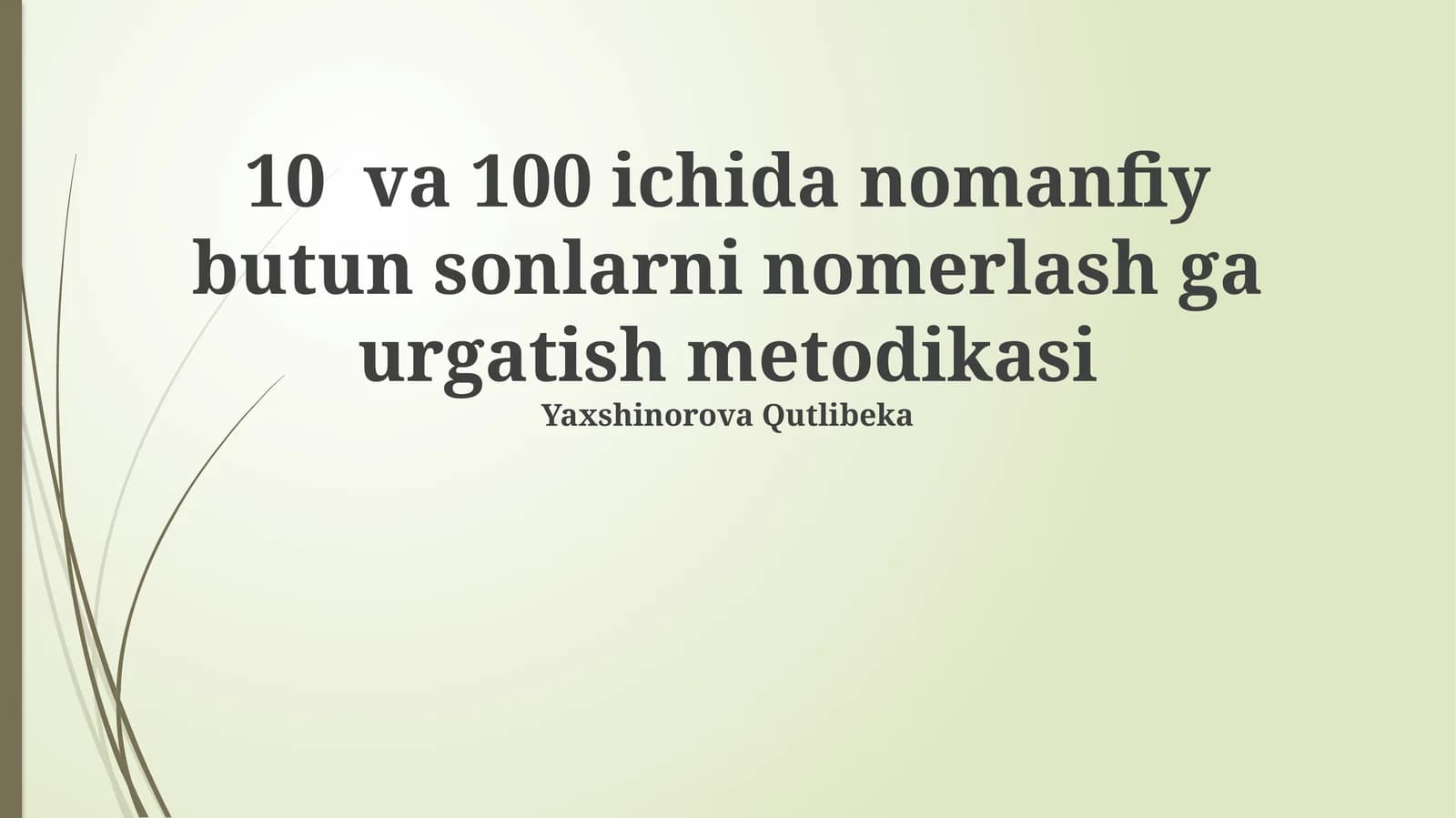 10 va 100 ichida nomanfiy butun sonlarni nomerlash ga urgatish metodikasi