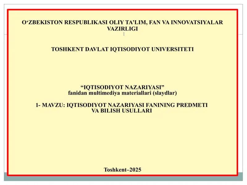 IQTISODIYOT NAZARIYASI FANINING PREDMETI VA BILISH USULLARI