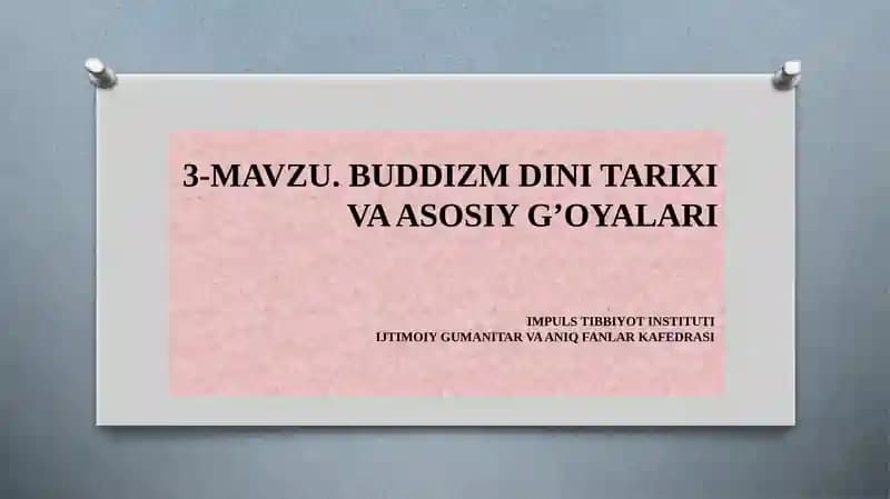 Buddizm dini tarixi va asosiy g'oyalar