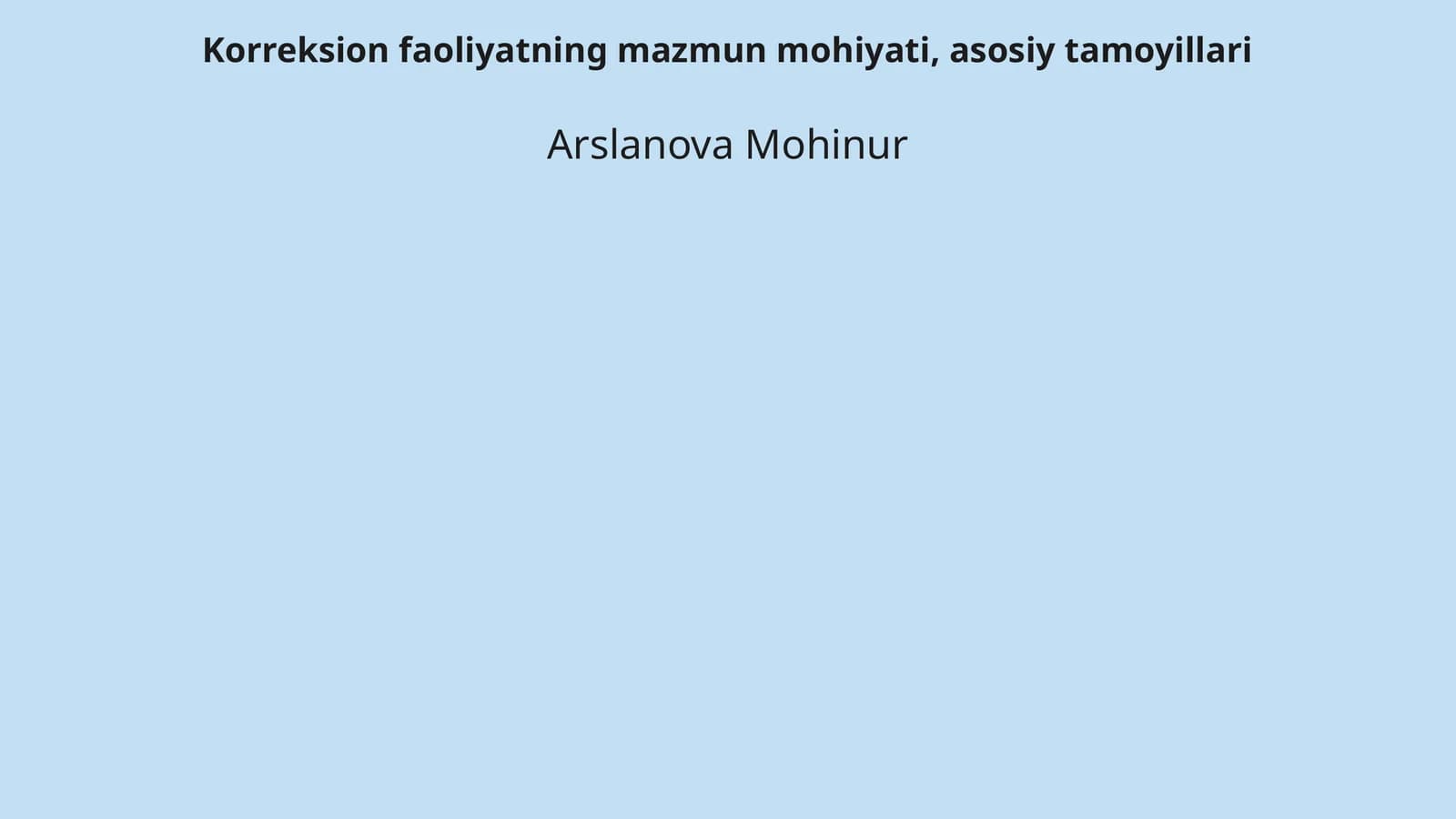 Korreksion faoliyatning mazmun mohiyati, asosiy tamoyillari