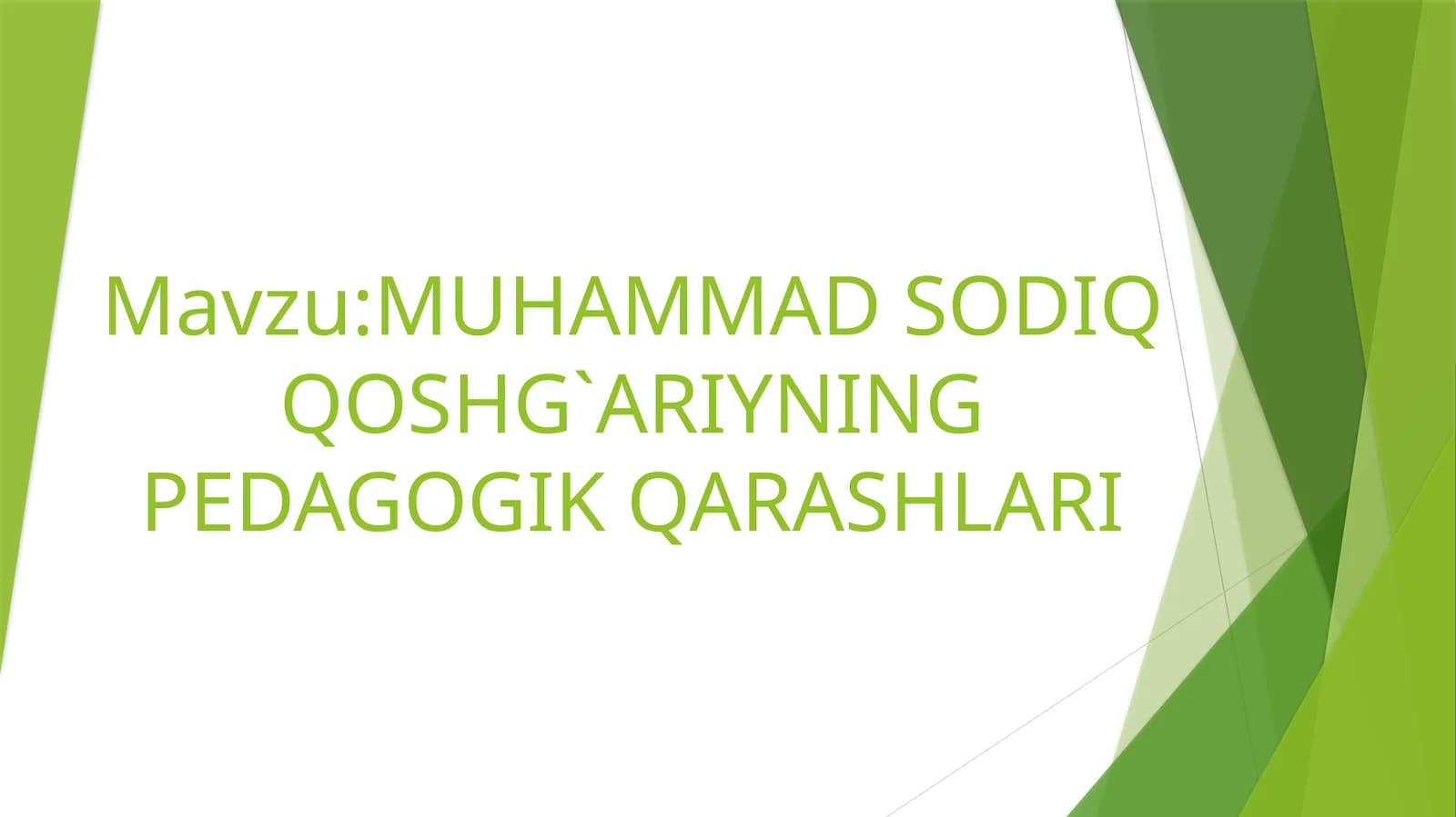 MUHAMMAD  SODIQ QOSHG`ARIYNING PEDAGOGIK QARASHLARI
