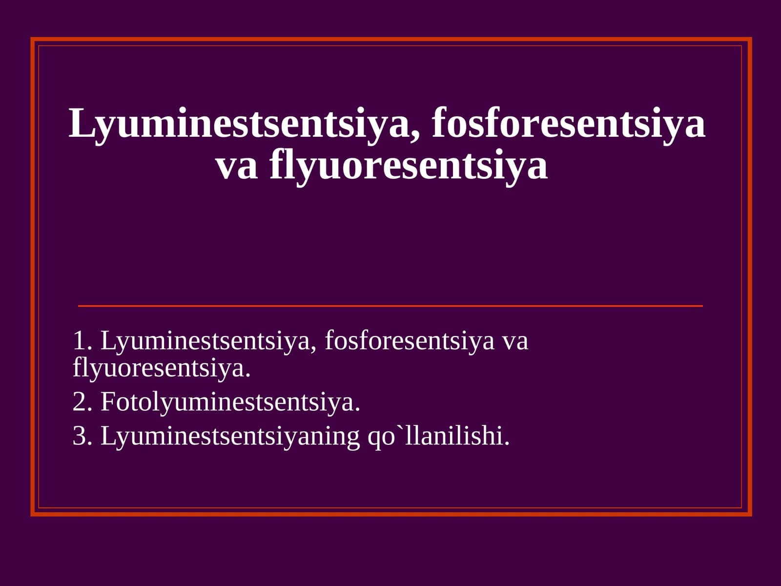 Lyuminеstsеntsiya, fоsfоrеsеntsiya va flyuоrеsеntsiya