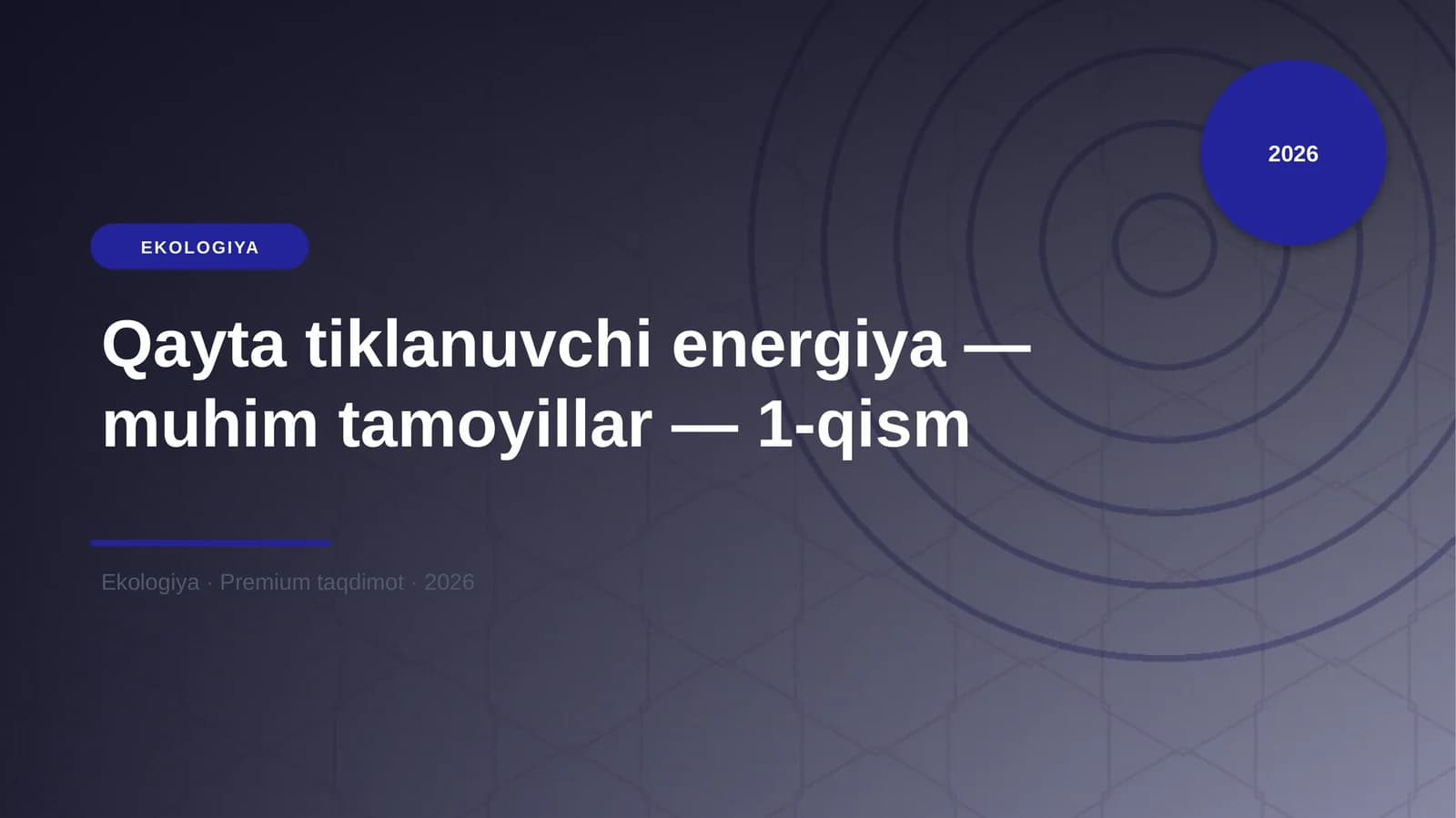 Qayta tiklanuvchi energiya — muhim tamoyillar — 1-qism