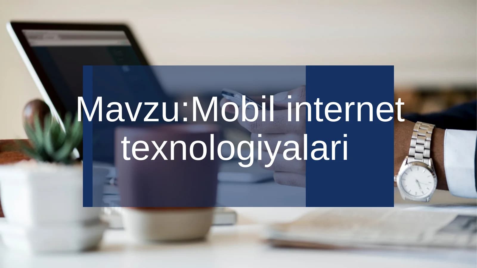 Mobil internet texnologiyalari