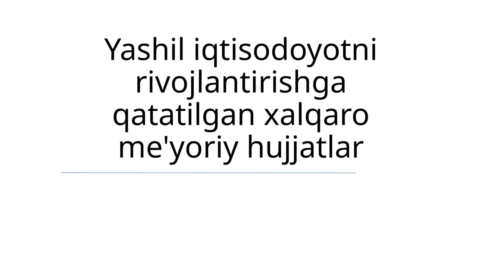 Yashil iqtisodoyotni rivojlantirishga qatatilgan xalqaro me'yoriy hujjatlar