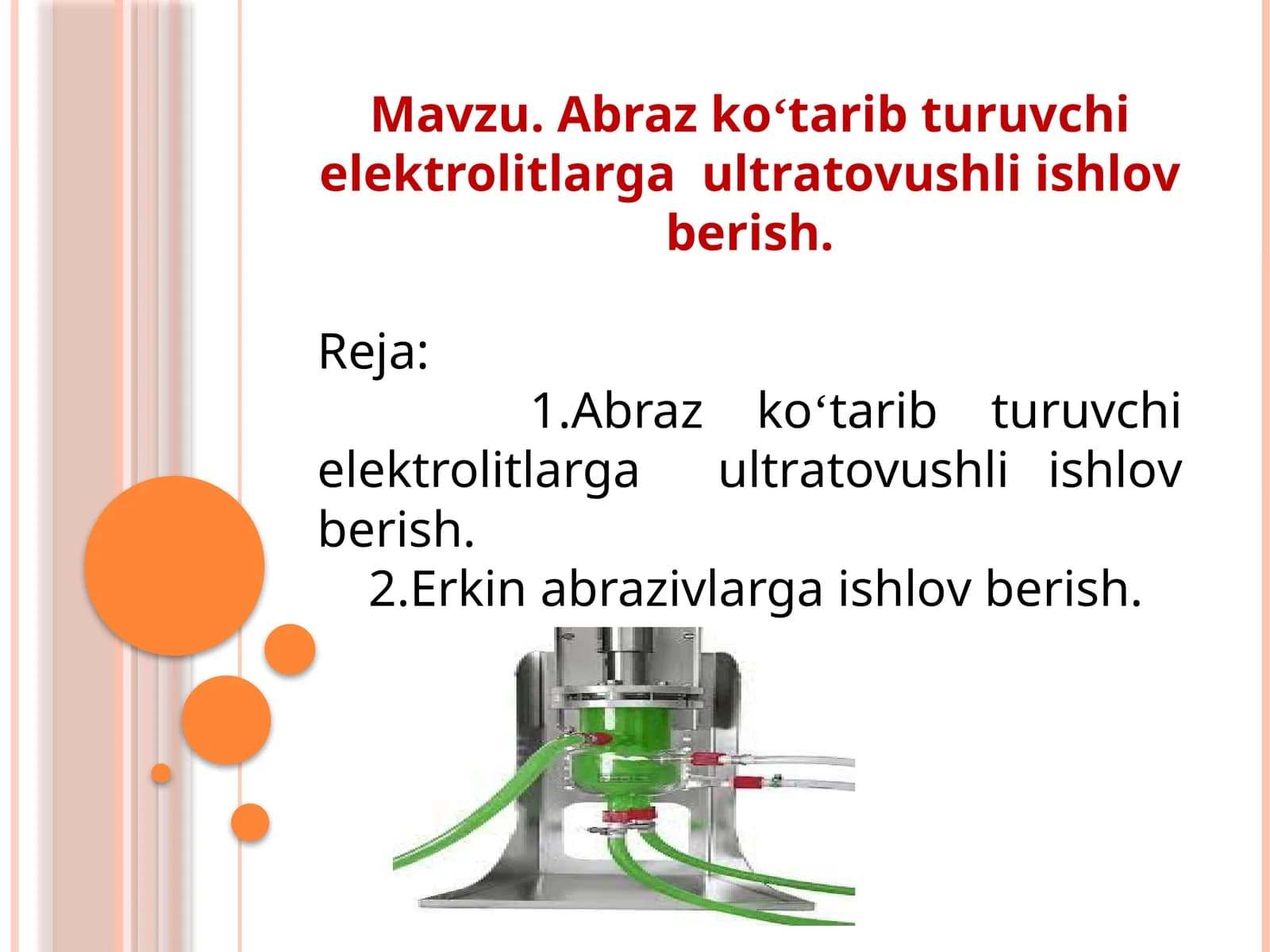 Abraz koʻtarib turuvchi elektrolitlarga  ultrаtоvushli ishlоv bеrish