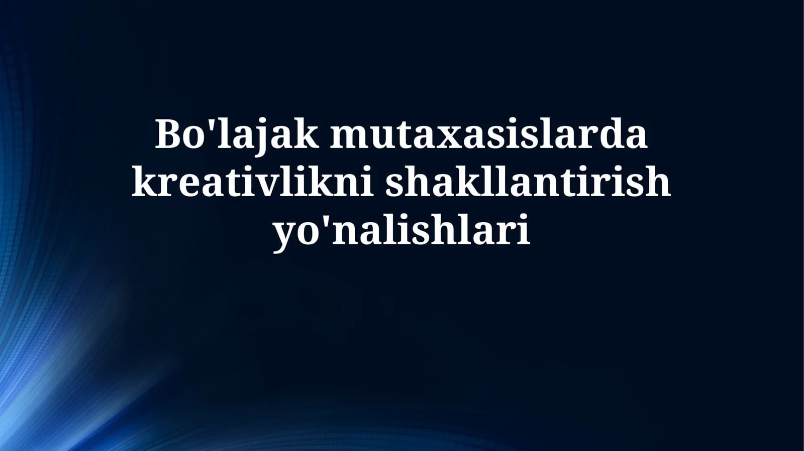 Bo'lajak mutaxasislarda kreativliknishakllantirishyo'nalishlari