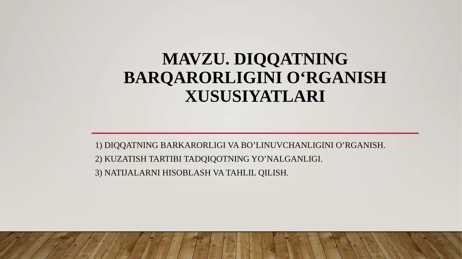 Diqqatning barqarorligini o‘rganish xususiyatlari