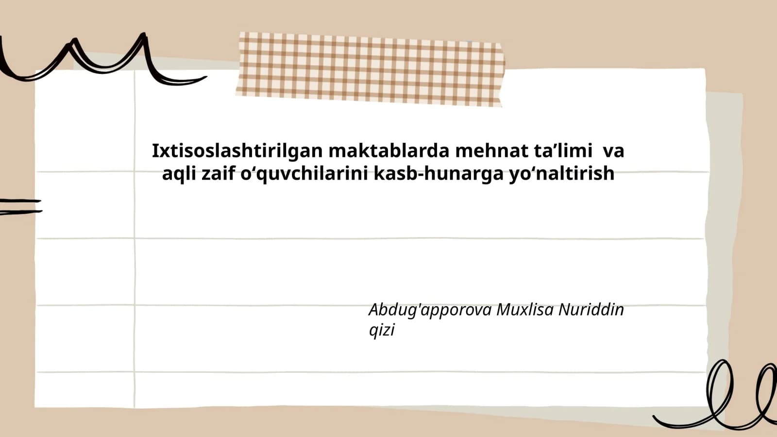 Ixtisoslashtirilgan maktablarda mehnat ta’limi va aqli zaif oʻquvchilarini kasb-hunarga yoʻnaltirish by Abdug'apporova Muxlisa Nuriddin qizi