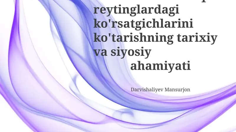 O'zbekistonni halqaro reytinglardagi ko'rsatgichlarini ko'tarishning tarixiy va siyosiy ahamiyati