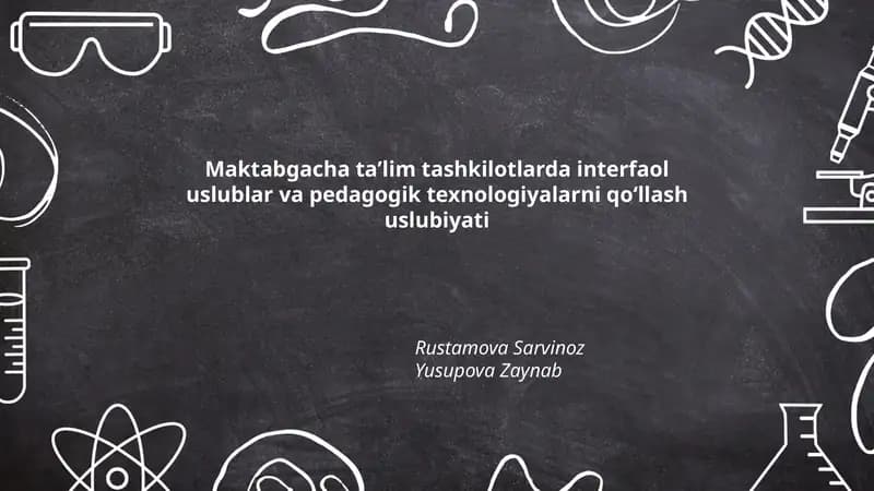 Maktabgacha taʼlim tashkilotlarda interfaol uslublar va pedagogik texnologiyalarni qoʻllash uslubiyati