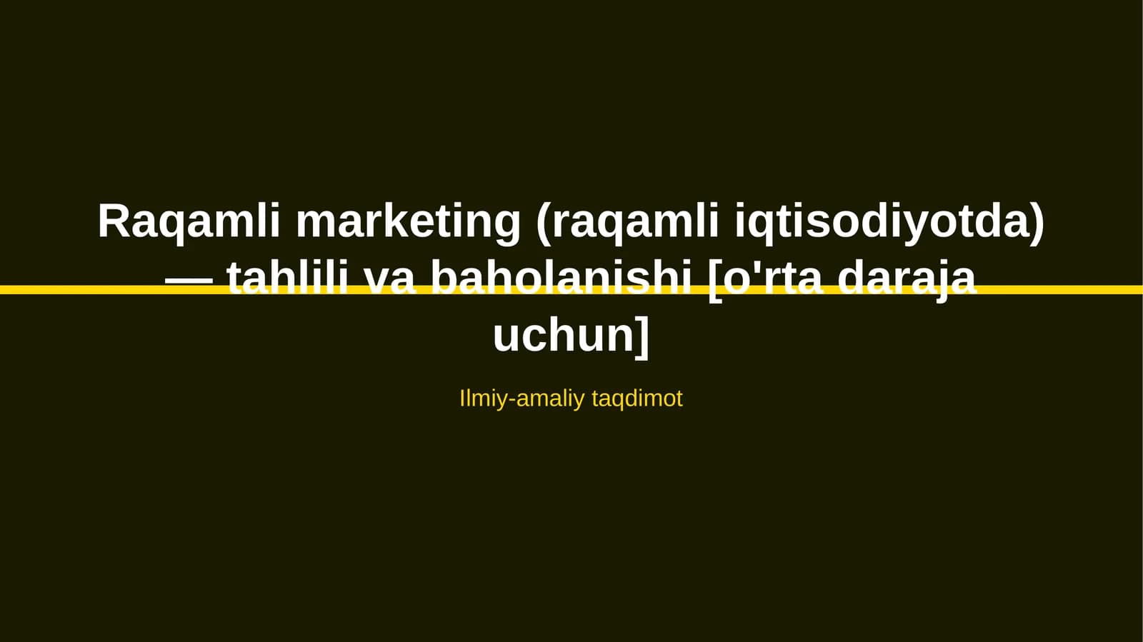 Raqamli marketing (raqamli iqtisodiyotda) — tahlili va baholanishi [o'rta daraja uchun]