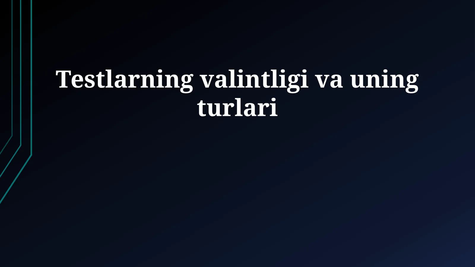 Testlarning valintligi va uning turlari