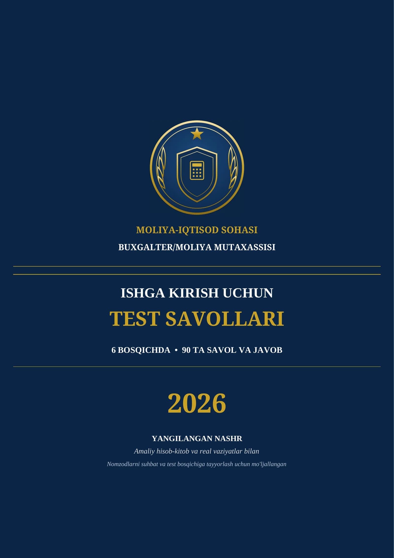 MOLIYA-IQTISOD SOHASI
BUXGALTER/MOLIYA MUTAXASSISI ISHGA KIRISH UCHUN
TEST SAVOLLARI